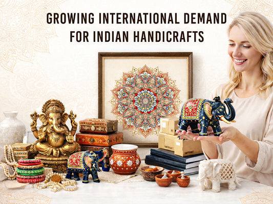 Growing International Demand for Indian Handicrafts