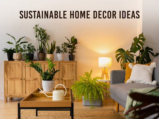 Sustainable Home Decor Ideas